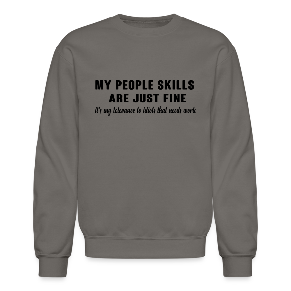 It's My Tolerance To Idiots That Needs Work Sweatshirt - asphalt gray