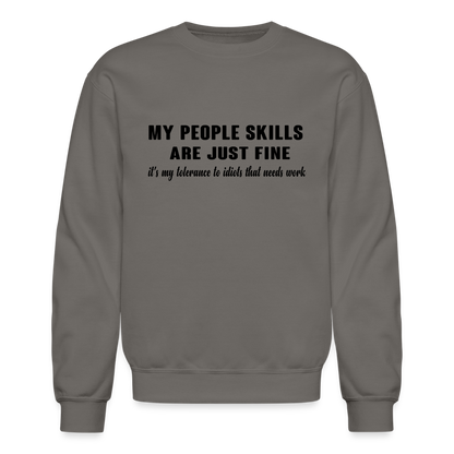 It's My Tolerance To Idiots That Needs Work Sweatshirt - asphalt gray