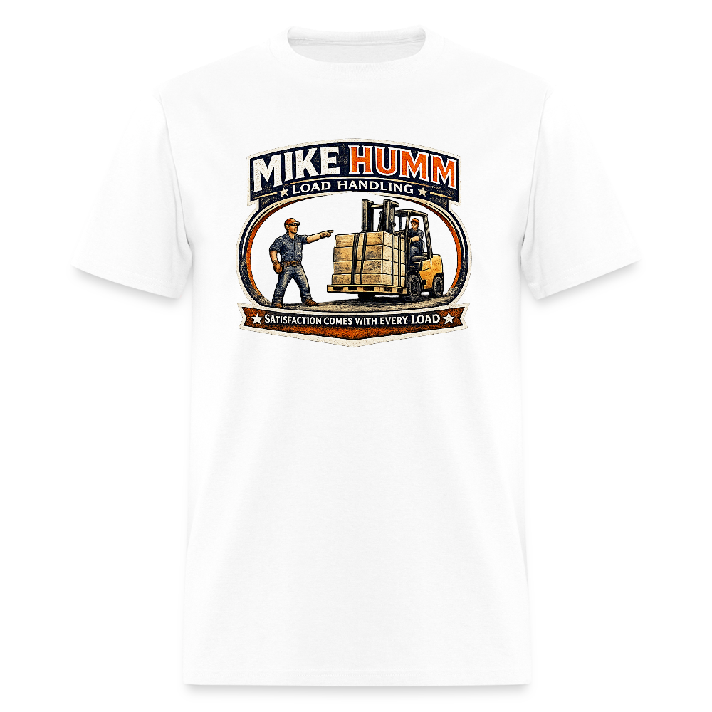 Mike Humm Load Handling T-Shirt Funny Adult Humor Tee - white