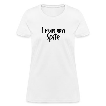 I Run On Spite Women's T-Shirt - white