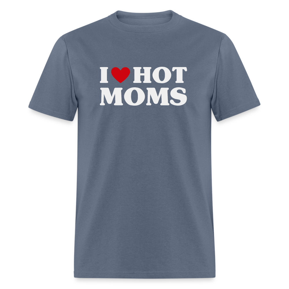 I Heart Hot Moms (Funny I Love Hot Moms) T-Shirt - denim