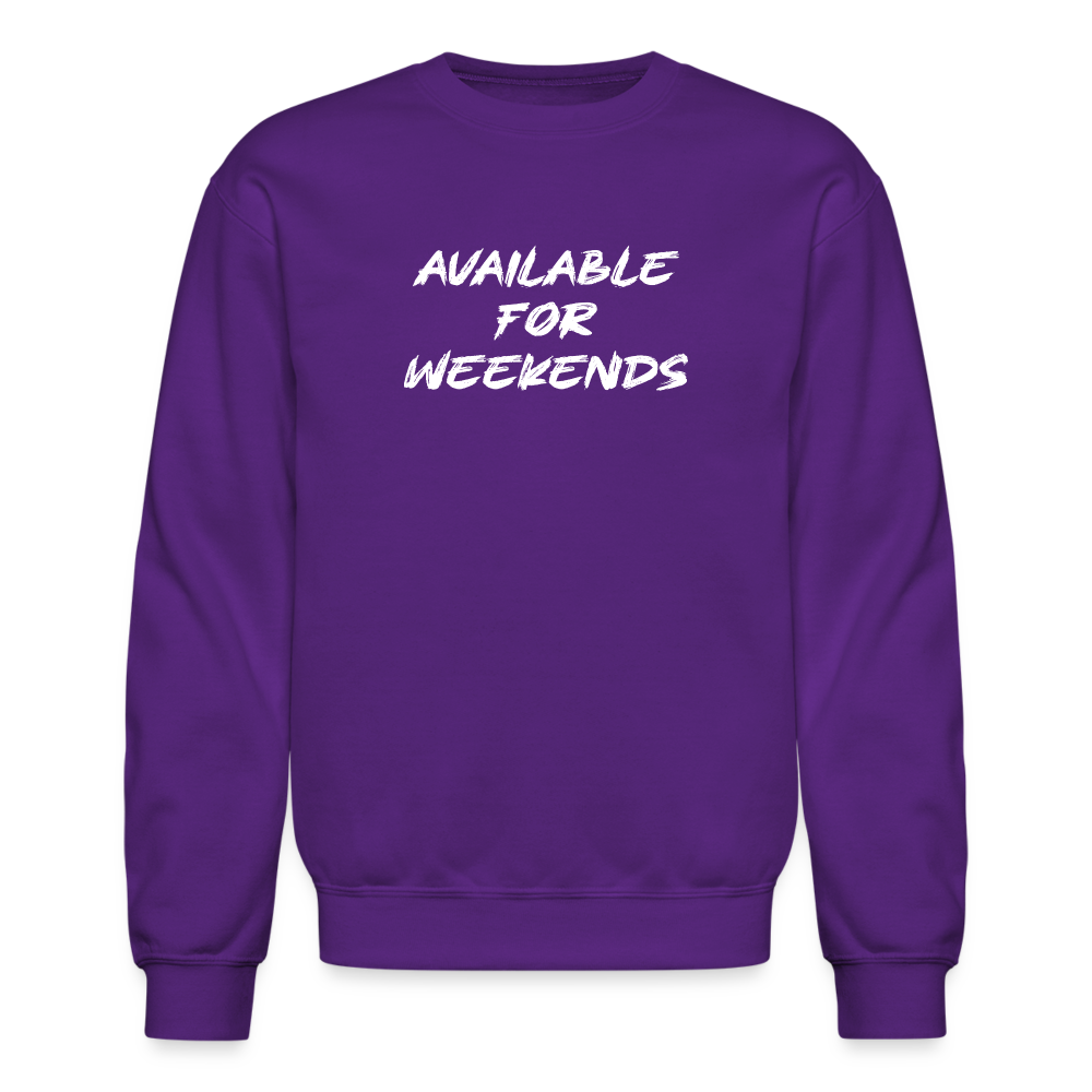 Available For Weekends Sweatshirt - purple