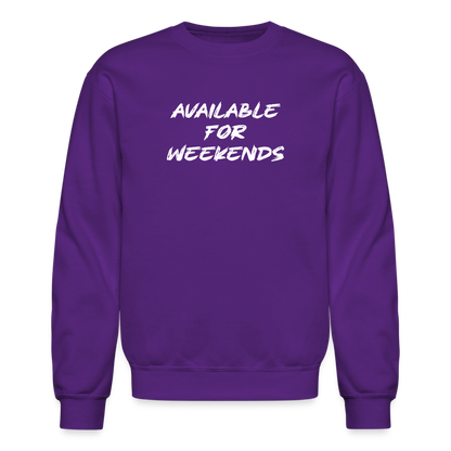 Available For Weekends Sweatshirt - purple