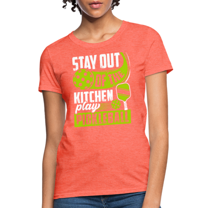 Stay Out Of The Kitchen Play Pickleball Women's Contoured T-Shirt - heather coral