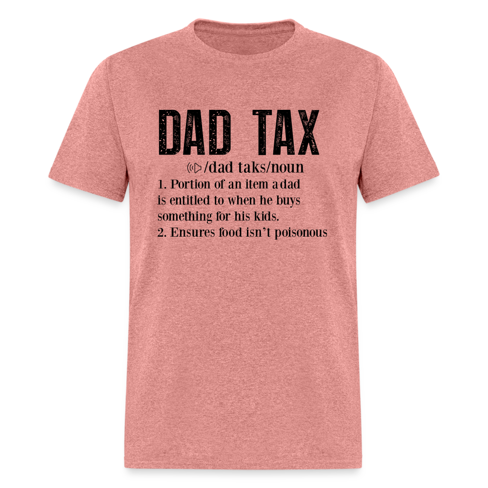 Dad Tax T-Shirt (Definition) - heather mauve