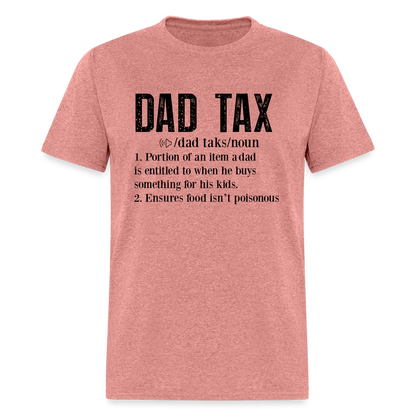 Dad Tax T-Shirt (Definition) - heather mauve