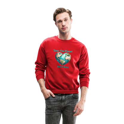 Save The Planet Hit It Raw Sweatshirt (Funny Environmental Awareness) - red