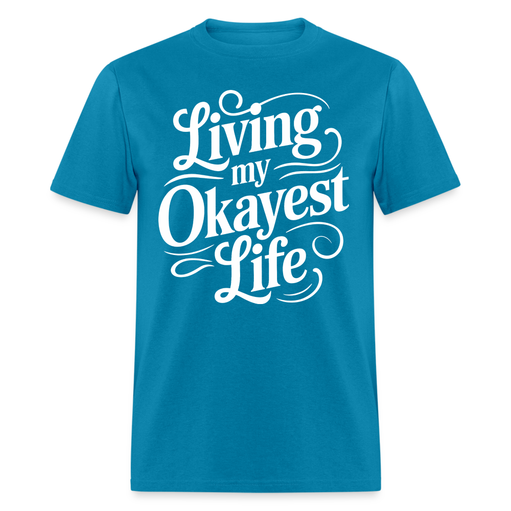 Living My Okayest Life T-Shirt - turquoise