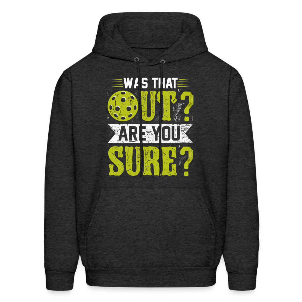 Was That Out Are You Sure (Pickleball) Hoodie - charcoal grey