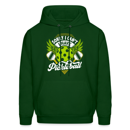 Sorry I can't I Have Pickleball Hoodie - forest green