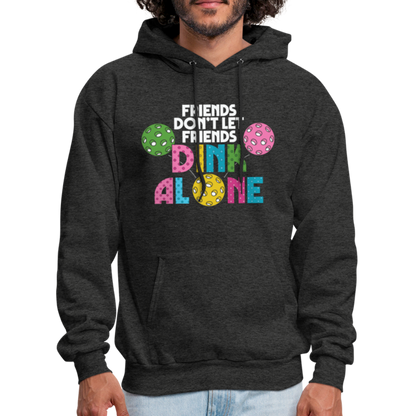 Friends Don't Let Friends Dink Alone (Pickleball) Hoodie - charcoal grey