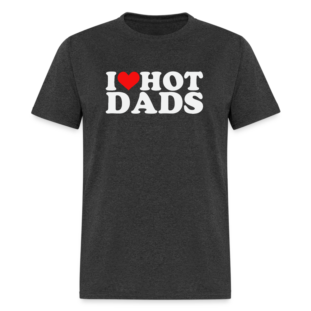 I Heart Hot Dads (Funny I Love Hot Dads) T-Shirt - heather black