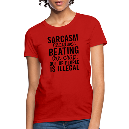 Sarcasm Because Beating People Is Illegal Women's Contoured T-Shirt - red