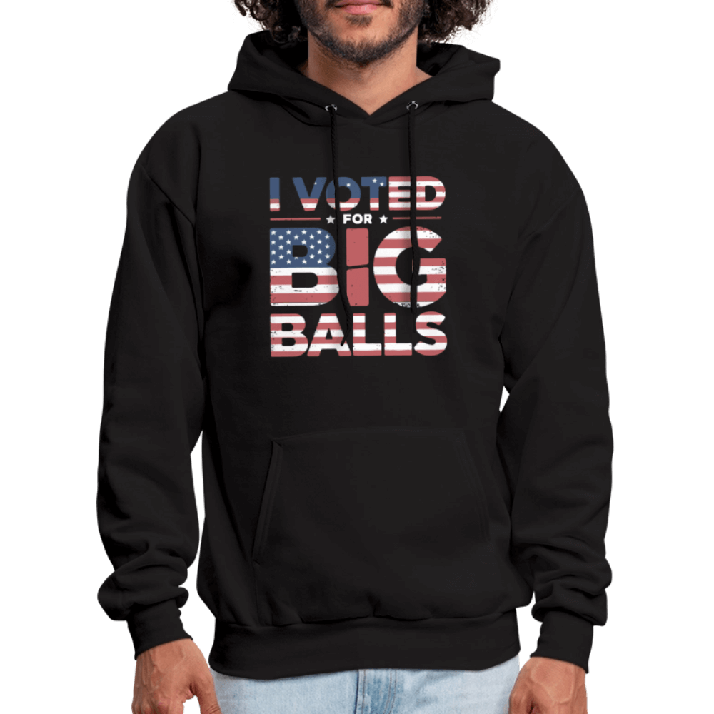 I Voted for Big Balls Hoodie - black