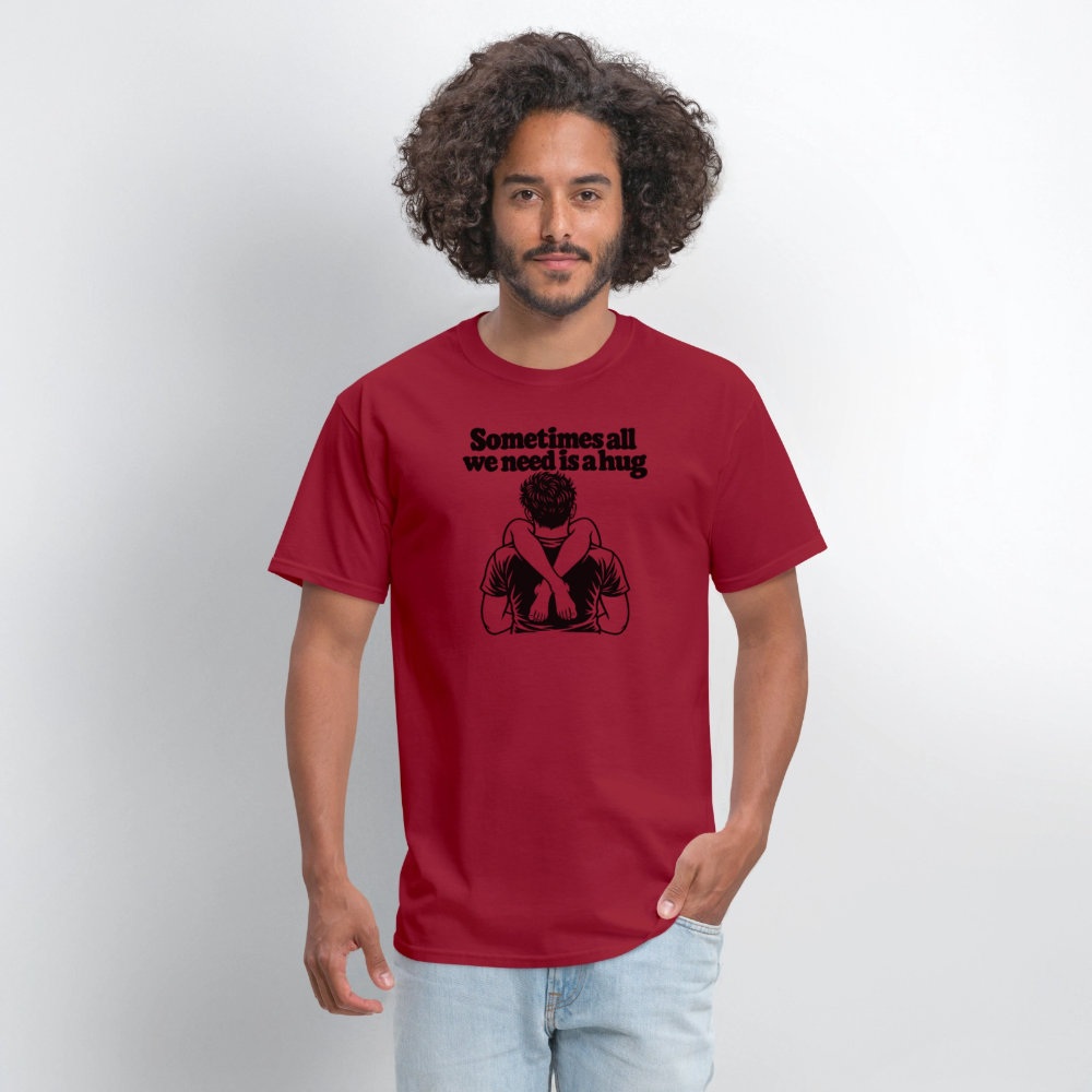 Sometimes All We Need Is a Hug T-Shirt - true red