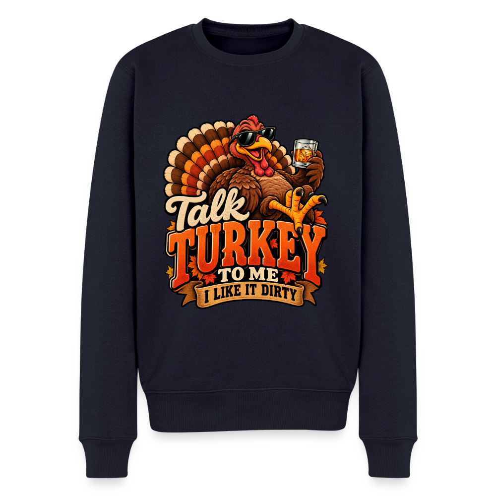 Talk Turkey to Me – I Like It Dirty Men’s Premium Sweatshirt - navy