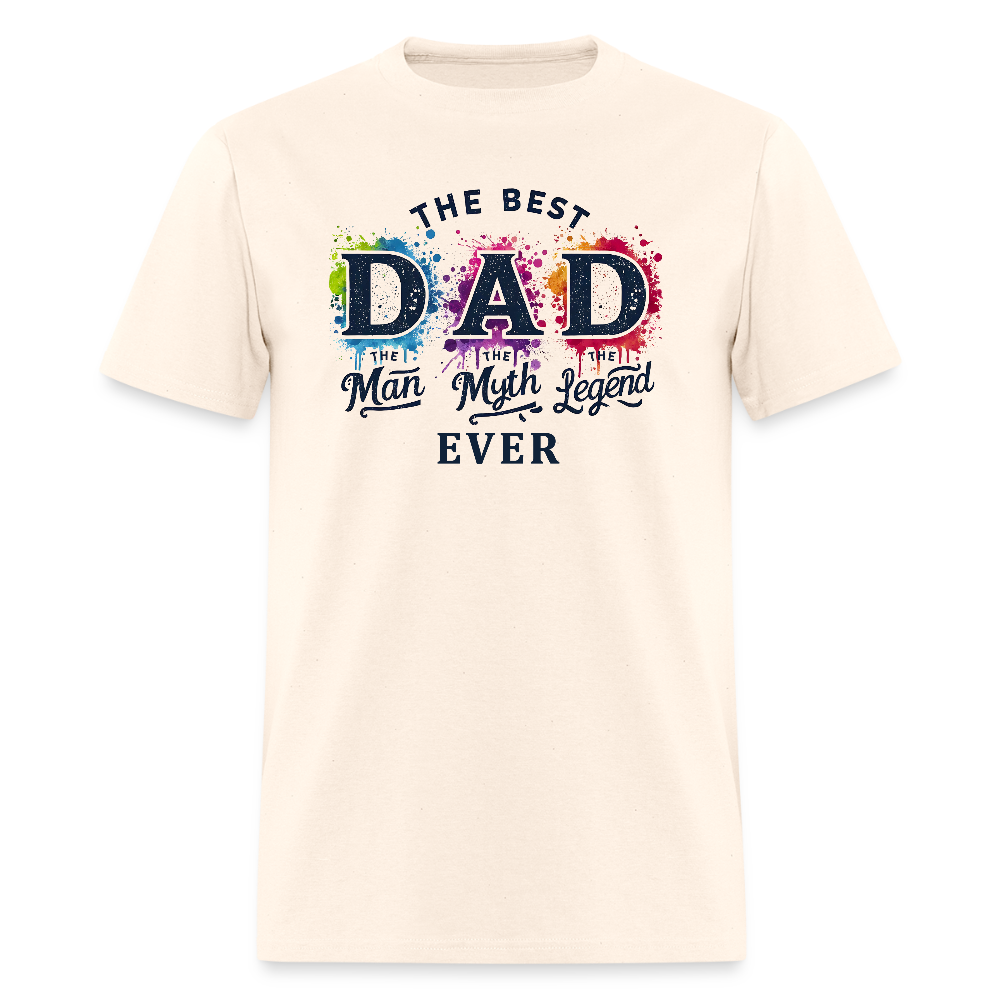Best Dad Ever T-Shirt – “The Man, The Myth, The Legend” Color: natural