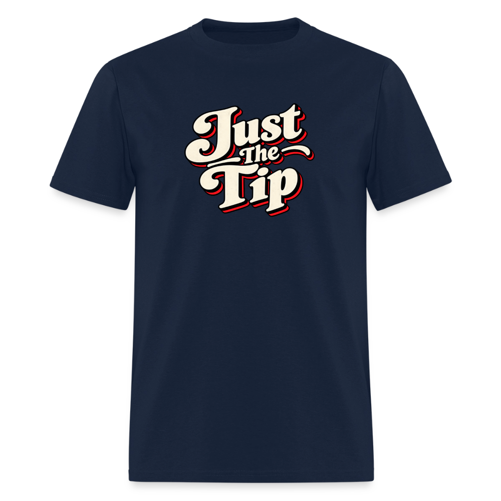 Just the Tip Funny Adult Humor T-Shirt Color: Navy