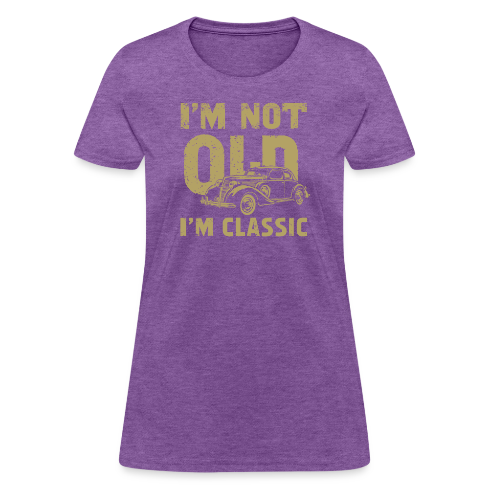 I'm Not Old I'M Classic Women's Contoured T-Shirt - purple heather