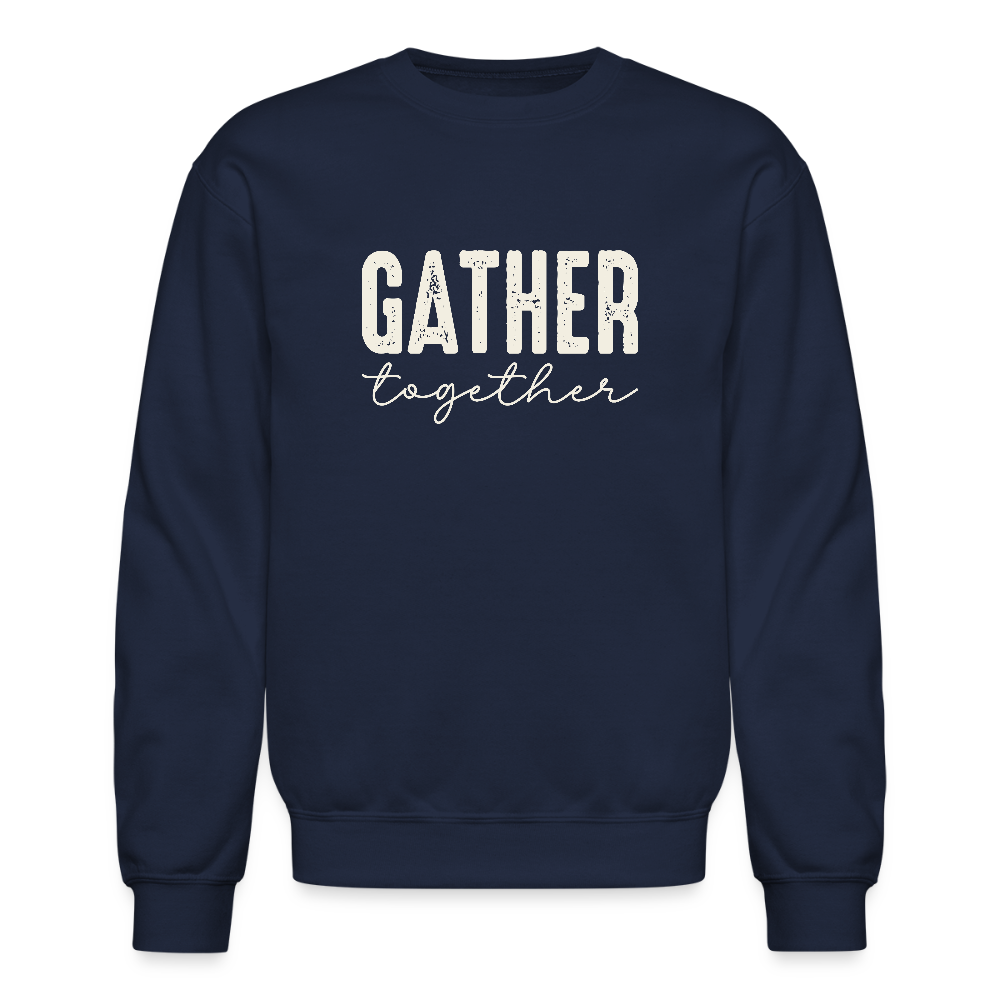 Gather Together (Thanksgiving) Sweatshirt - navy