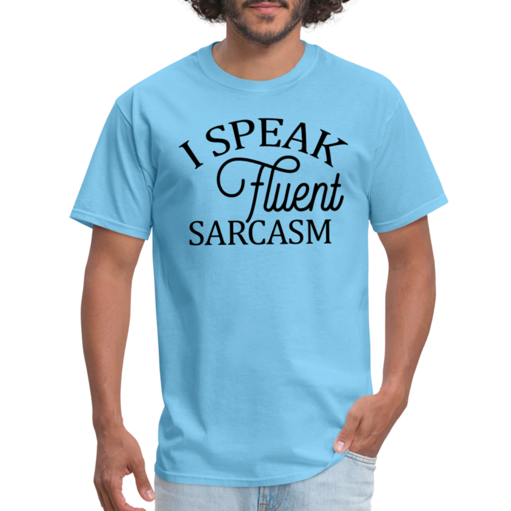 I Speak Fluent Sarcasm T-Shirt - aquatic blue