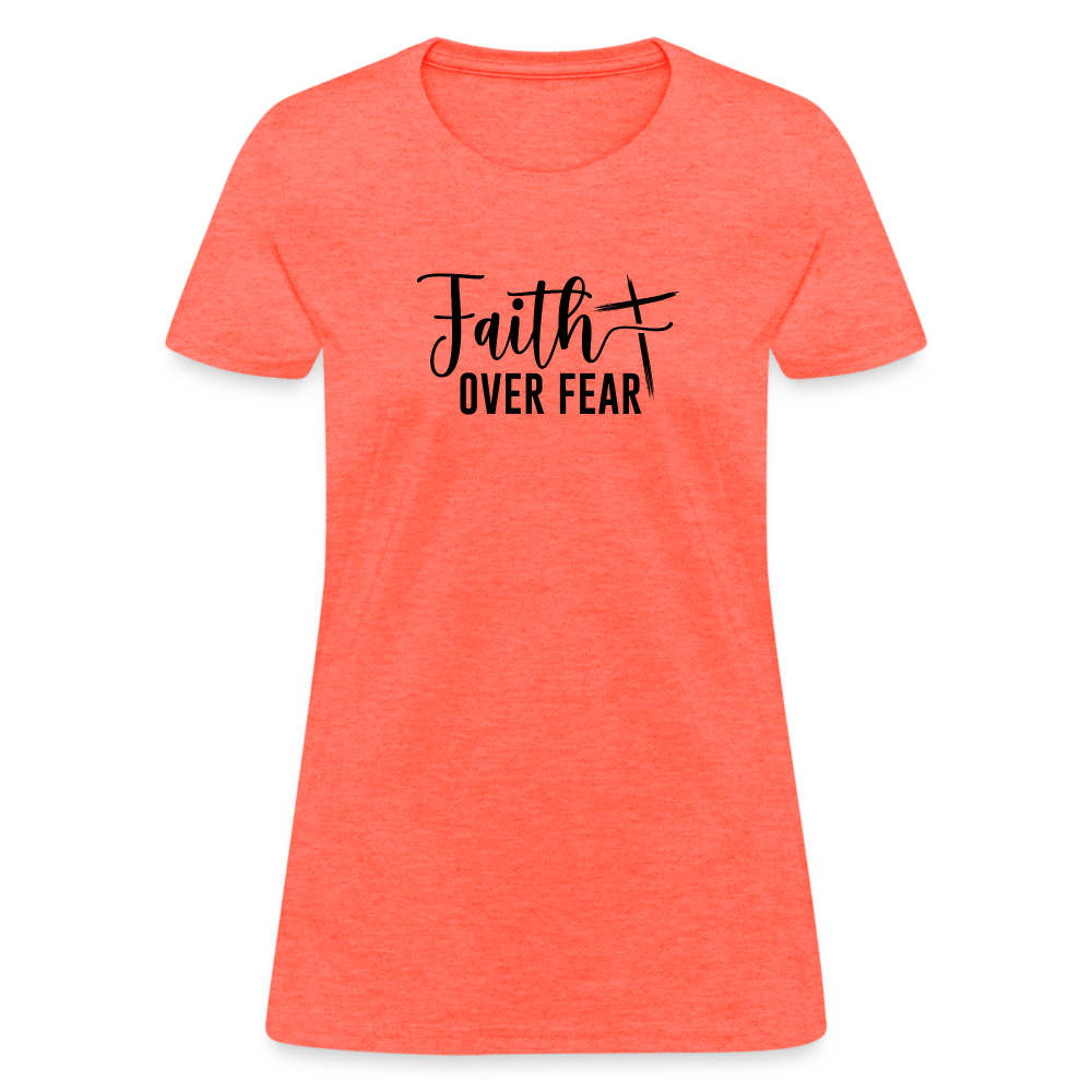 Faith Over Fear Women's T-Shirt - heather coral