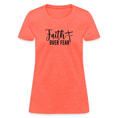 Faith Over Fear Women's T-Shirt - heather coral