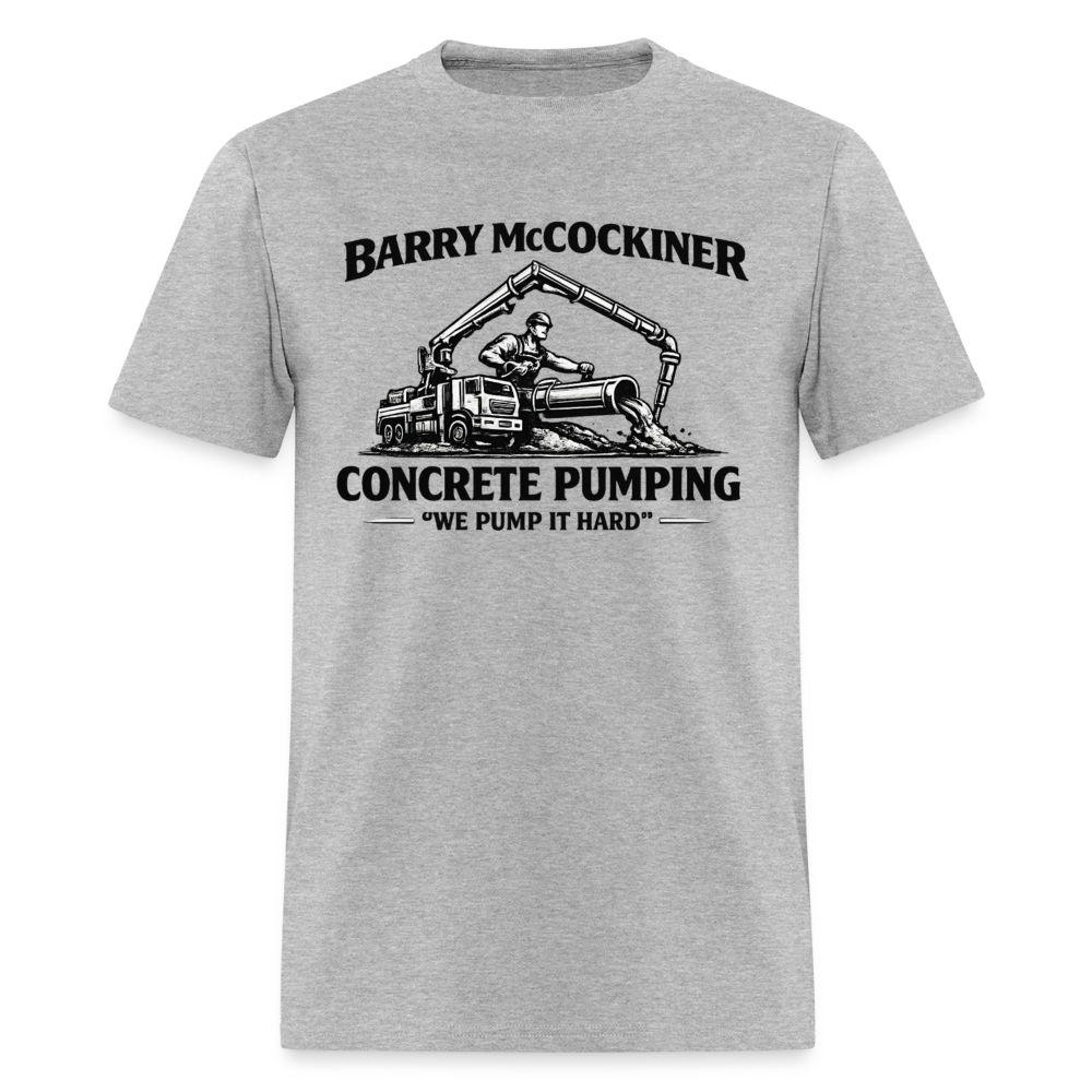 Barry McCockiner Concrete Pumping Funny Tee Color: Heather Gray