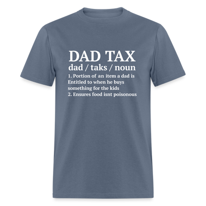 Dad Tax T-Shirt (Definition) - denim