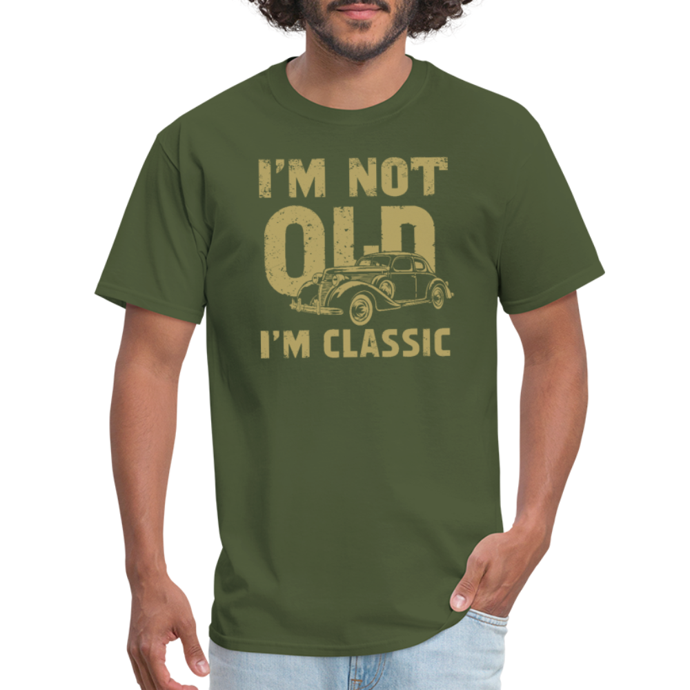 I'm Not Old I'M Classic T-Shirt - military green