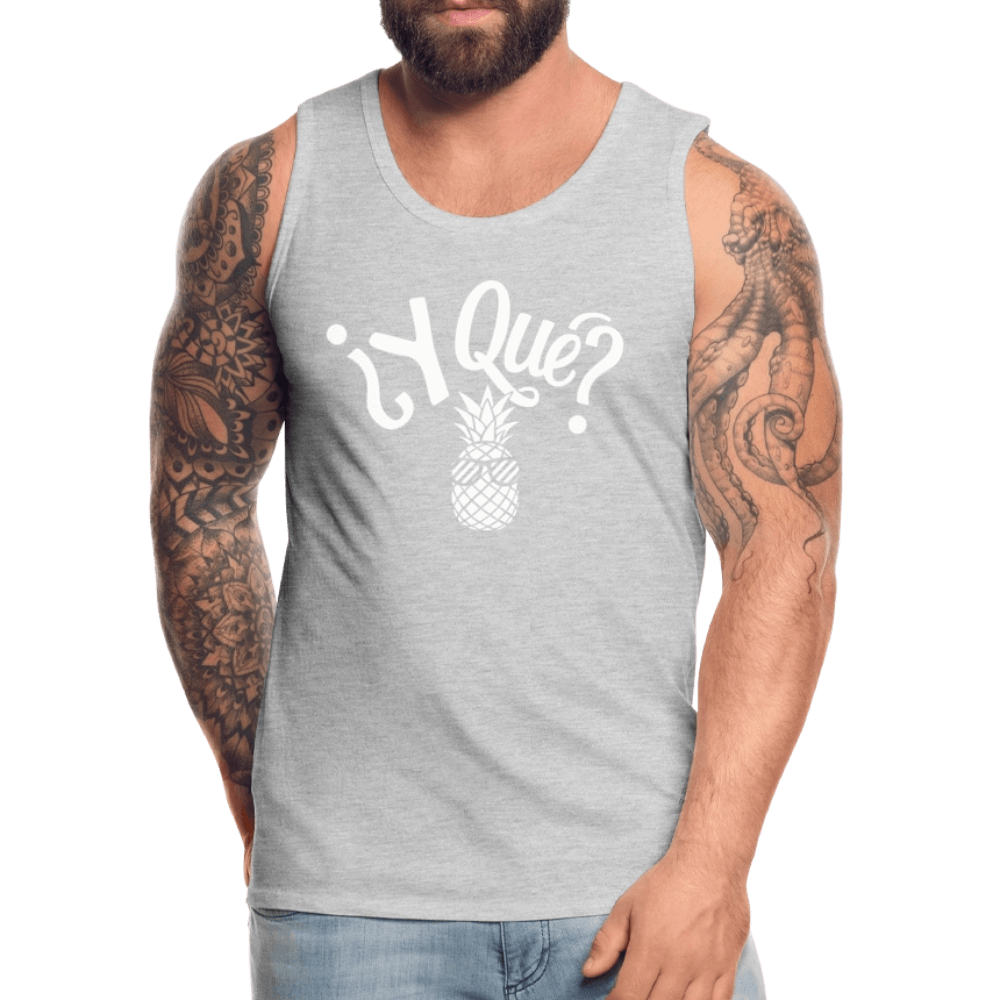 Y Que Piña (Latin Attitude) Men’s Premium Tank Top - heather gray