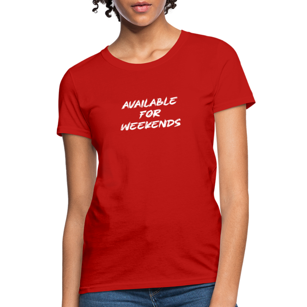 Available For Weekends Women's Contoured T-Shirt - red