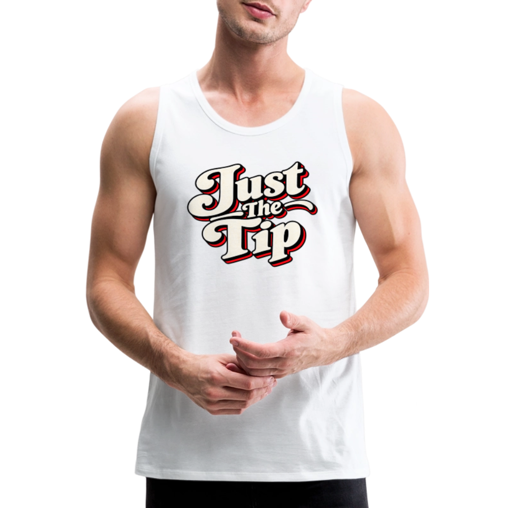 Just the Tip Funny Adult Humor Tank Top Color: White
