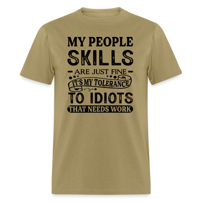 It's My Tolerance To Idiots That Needs Work T-Shirt - khaki