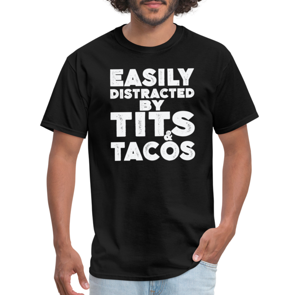 Easily Distracted by Tits and Tacos T-Shirt - black