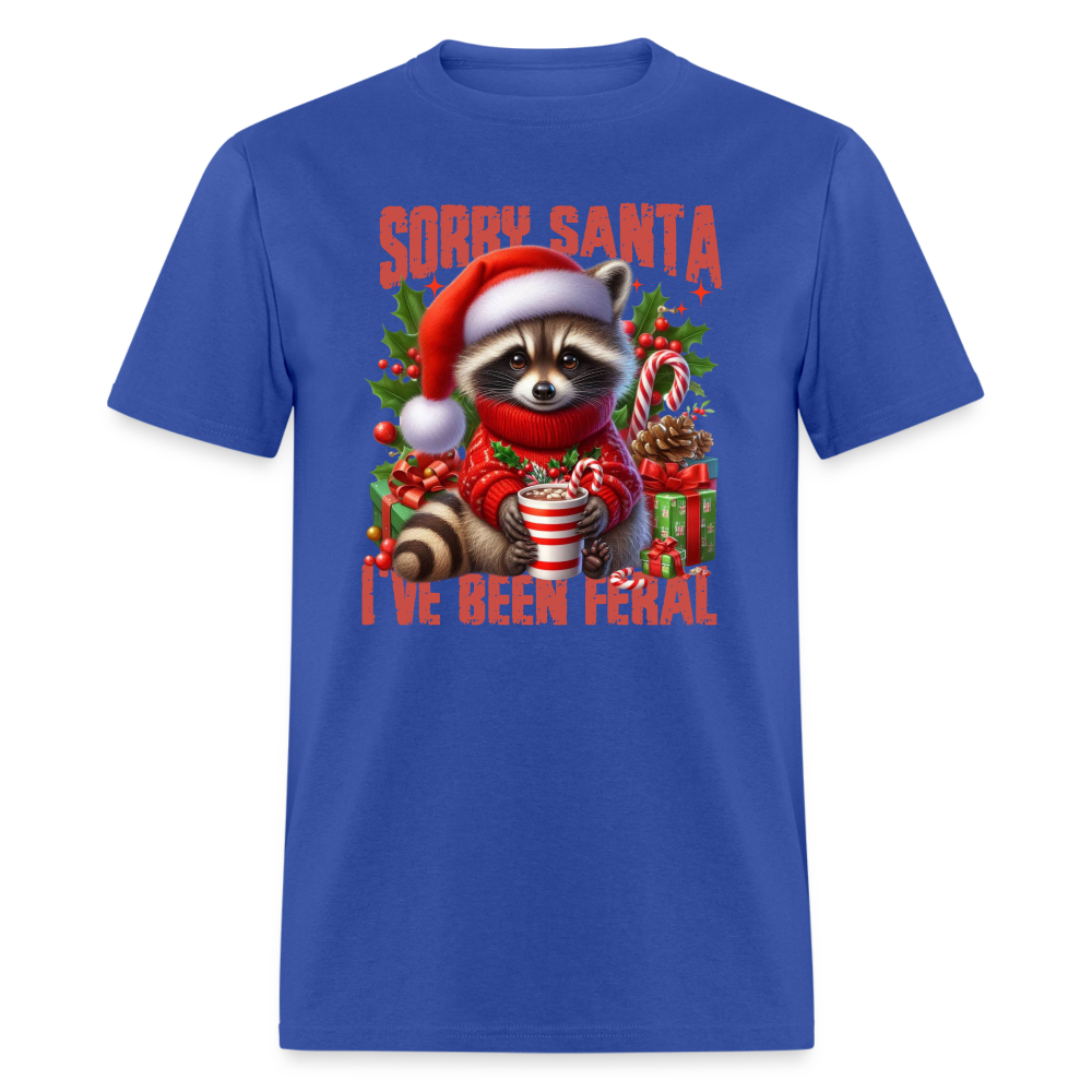 Sorry Santa I've Been Feral T-Shirt - royal blue