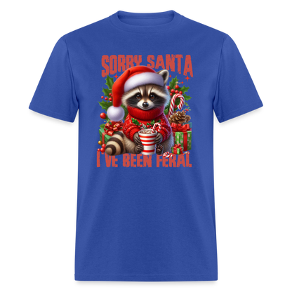 Sorry Santa I've Been Feral T-Shirt - royal blue