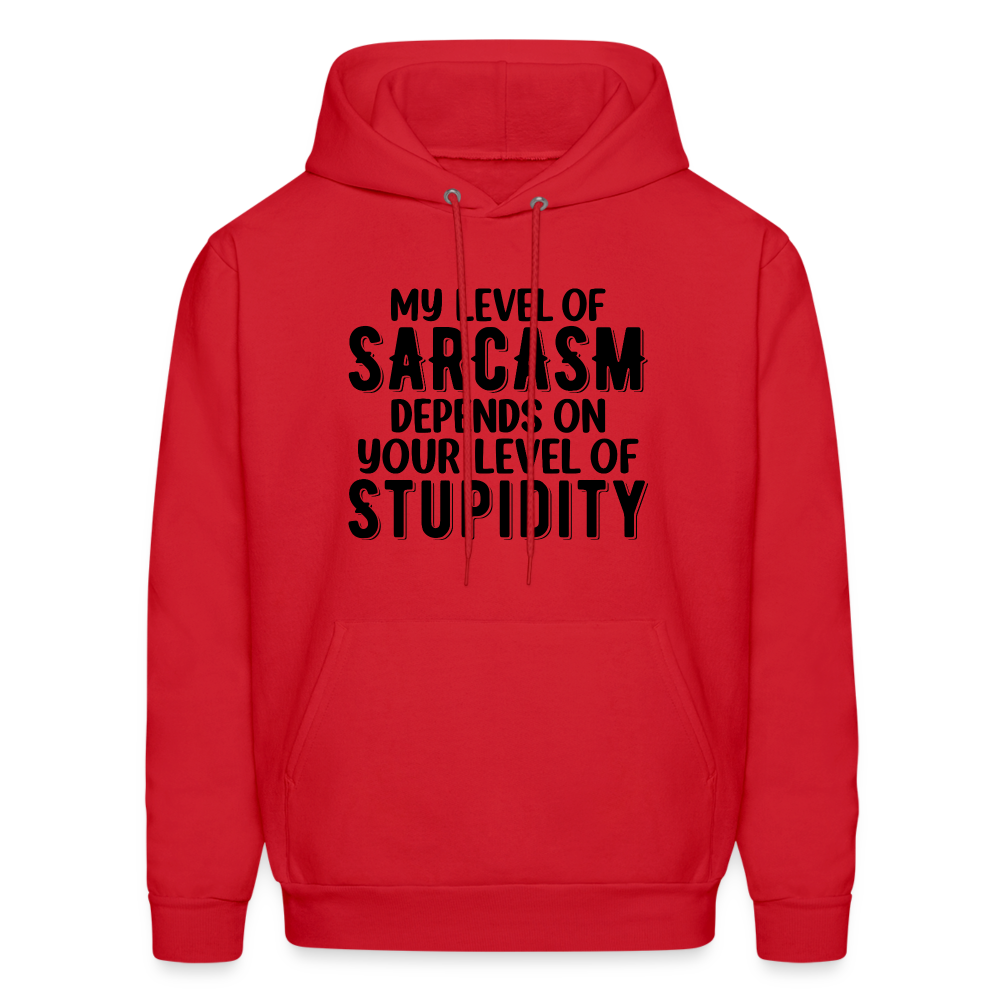 My Level of Sarcasm Depends on You Level of Stupidity Hoodie - red