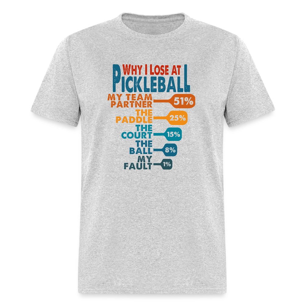 Why I Lose at Pickleball T-Shirt - heather gray