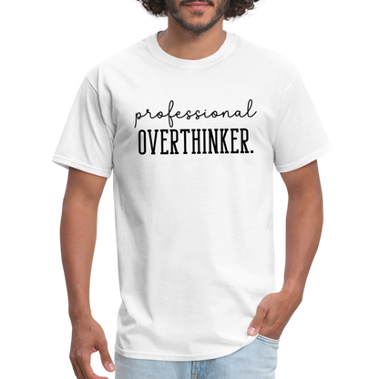 Professional Overthinker T-Shirt - white