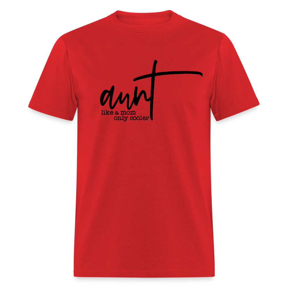 Aunt Like A Mom Only Cooler T-Shirt - red