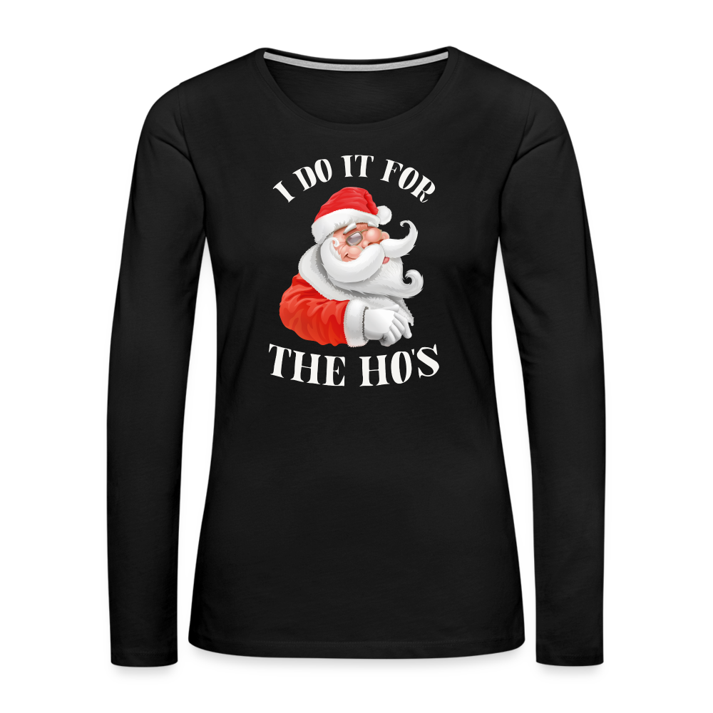 Christmas Santa - I Do It For The Ho's Women's Premium Long Sleeve T-Shirt - black