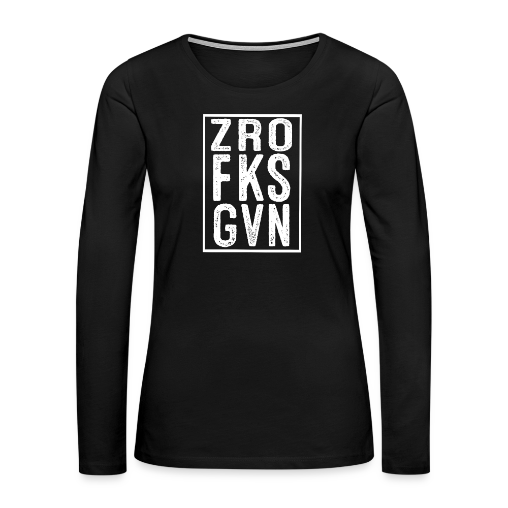 ZRO FKS GVN (Zero Fucks Given) Women's Premium Long Sleeve T-Shirt - black