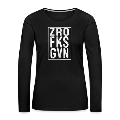 ZRO FKS GVN (Zero Fucks Given) Women's Premium Long Sleeve T-Shirt - black