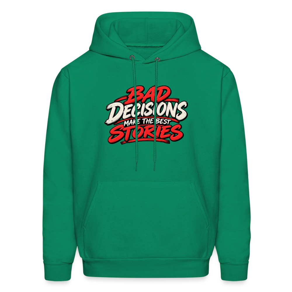 Bad Decisions Make the Best Stories Funny Hoodie Color: Kelly Green