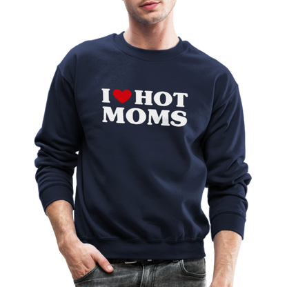 I Heart Hot Moms (Funny I Love Hot Moms) Sweatshirt - navy