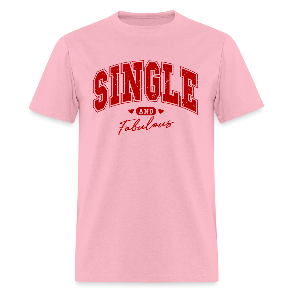 Single and Fabulous T-Shirt - pink