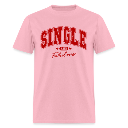 Single and Fabulous T-Shirt - pink