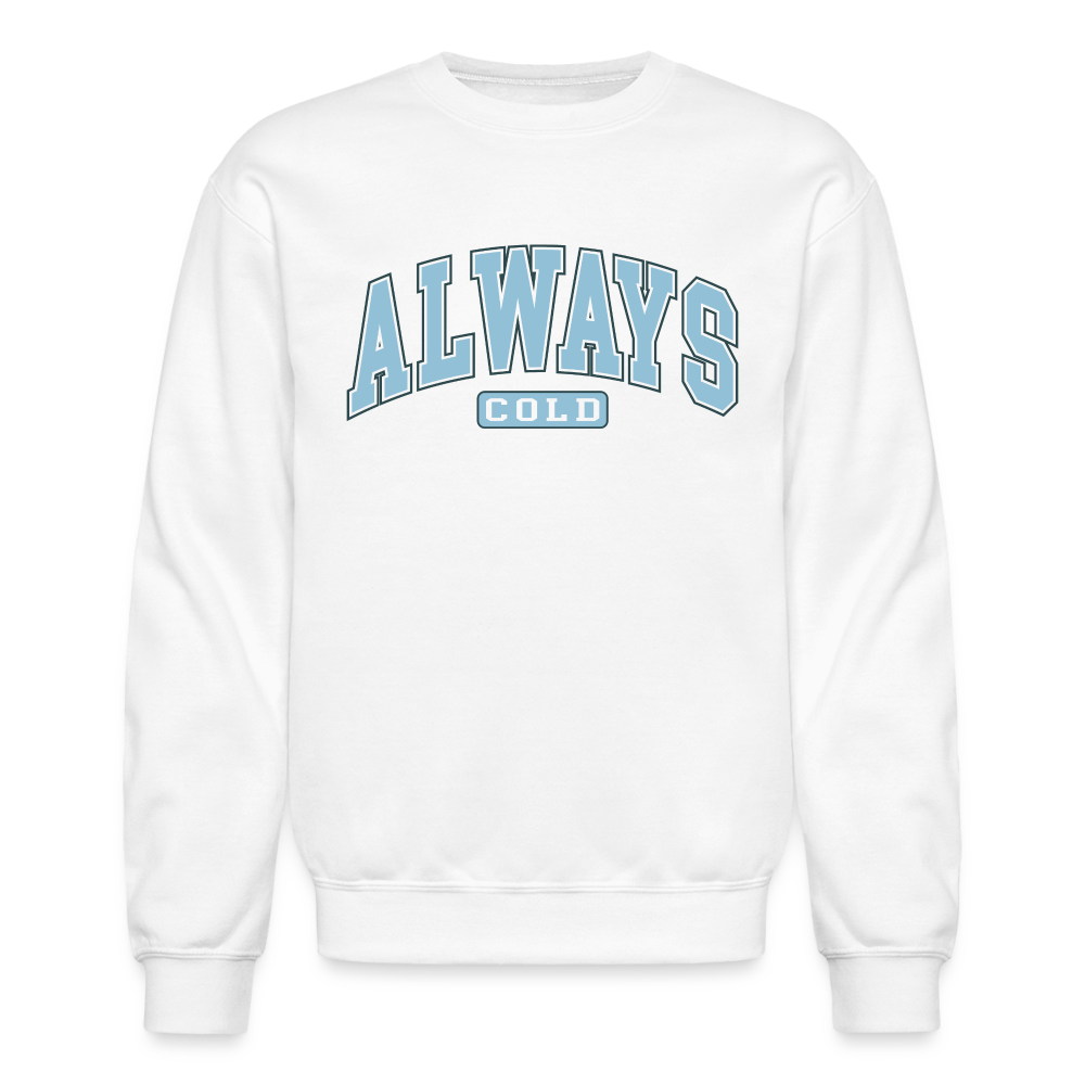 Always Cold Sweatshirt - white