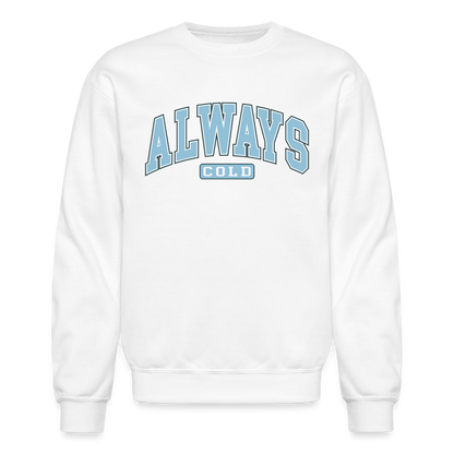 Always Cold Sweatshirt - white